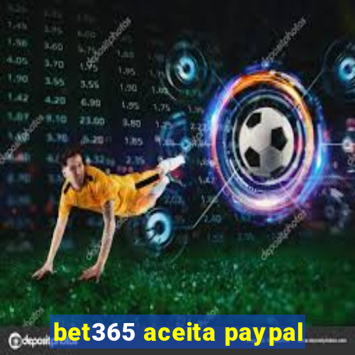 bet365 aceita paypal